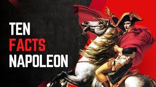 10  Facts about Napoleon!