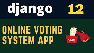 ️ Django Voting System App - Build Your Own Online Voting Platform! ️