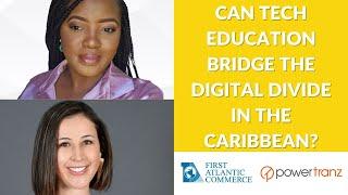 Can Tech Education Bridge the Digital Divide in the Caribbean?