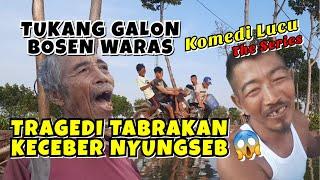 Tukang galon bosen waras Tragedi Tabrakan | Komedi Lucu The Series