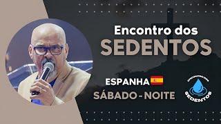 Encontro dos Sedentos 2024 I Espanha - Sábado (Noite)