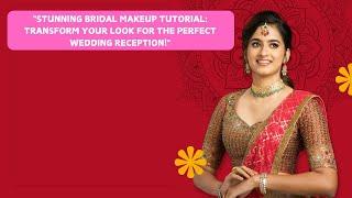 Stunning Bridal Makeup Tutorial Transform Your Look for the Perfect Wedding Reception!