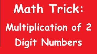 Shocking!!! Math Trick Multiplication of 2 digit Numbers