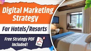 Digital Marketing Strategy for Hotels/Resort/Cottages 2024 | How to Promote Hotels and Resort