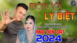 Không Lời Ly Biệt - Mai Tiến Đạt,Phối Mới Cùng Với Giai Điệu Rumba,Bolero Hay Nhất Hôm Nay 2024.