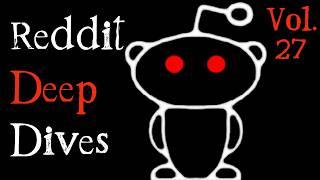 Insane Reddit Deep Dives