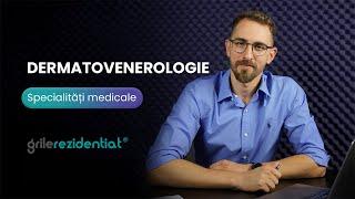 II.12. Dermatovenerologie @ Cum să-ți alegi specialitatea într-un mod informat