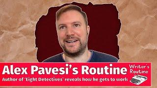 Alex Pavesi, author of 'Eight Detectives', reveals his writing routine