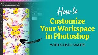 How to Customize Your Workspace in Photoshop!