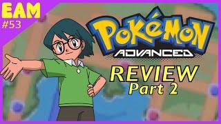 Pokémon Advanced Generation Review Part 2 (EAM)