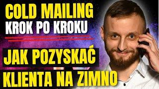 Cold Mailing - Jak Ustawić i Wysłać Kampanię Zimnych Maili - PORADNIK krok po kroku