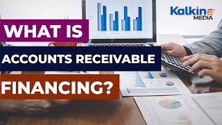 What is Accounts Receivable Financing?