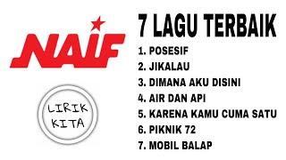 NAIF (Lirik Lagu) 7 PILIHAN LAGU TERBAIK PILIHAN LIRIK KITA 7