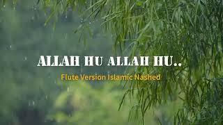 Allah Hu Allah Hu Flute Version (1 hour) || Islamic Nashed || Allah Ho Allah Instrumental