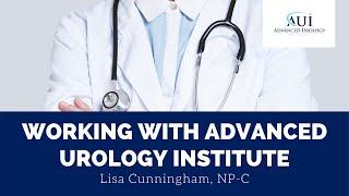 Working with Advanced Urology Institute - Lisa Cunningham