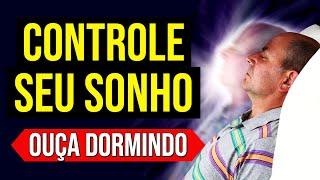 MEDITAÇÃO PARA TER SONHOS LÚCIDOS, ACORDAR DENTRO DO SONHO E TER CONTROLE | OUÇA ENQUANTO DORME