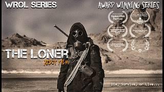 The Award Winning Post Apocalyptic Short Film Series - The Loner