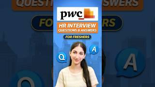 PWC HR Interview Question & Answer For FRESHERS