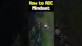 How to ADC Mindset - League of Legends #shorts