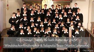 "Surely He hath borne our griefs" G.F. Händel | Windsbacher Knabenchor & Salaputia Brass (Lehmann)