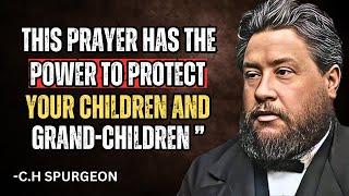 Ch Spurgeon Reveals a Powerful message, This Prayer Has the Power to Protect Your Children !