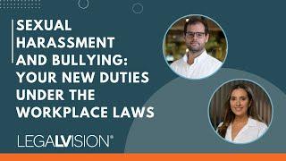 [AU] Sexual Harassment and Bullying: Your New Duties Under the Workplace Laws | LegalVision