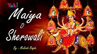 Maiya O Sherowali | Hindi Devotional | by Mukesh Bagda