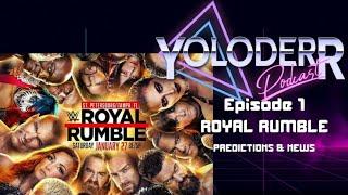 The Yoloderr Podcast Episode 1: Royal Rumble Predictions and WWE News.