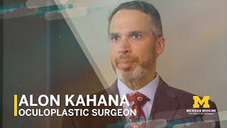 Alon Kahana, M.D. | Oculoplastic Surgeon, Michigan Medicine