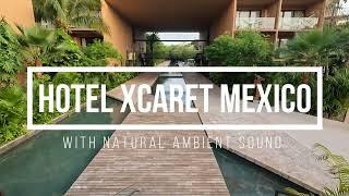 Hotel Xcaret Mexico Walk Though with Natural Sounds 4K UHD