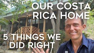 Costa Rica Home Tips: 5 Things We Did Right | #CostaRicaMatt