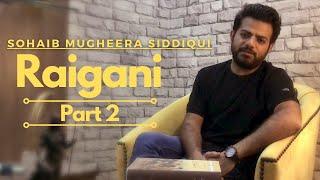 Raigani | Part 2 | Sohaib Mugheera Siddiqui | Urdu Poetry