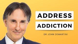 How to Solve Addiction | Dr John Demartini