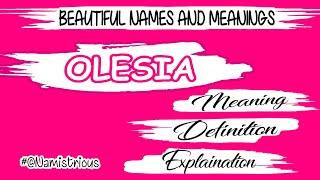 OLESIA name meaning | OLESIA name | OLESIA name and meanings | OLESIA means‎ @Namistrious