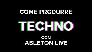 Come produrre musica Techno con Ableton Live