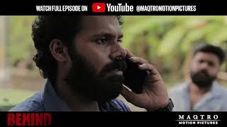 Behind Web Series I Episode 6 H1 I Final – The Knot Tightens I Nitheesh Narayanan I Rejimon I MAQTRO