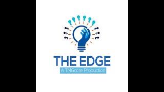 “The Edge” TMGcore’s new podcast project!