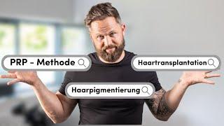 Welche Kombination ist die beste? PRP, Pigmentierung, Transplantation