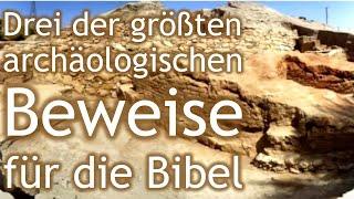 Drei der größten archäologischen Funde, die die Bibel bestätigen!