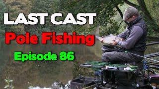 LAST CAST Pole Fishing A Big Water e86 Match Fishing