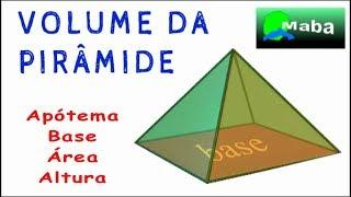 VOLUME DA PIRÂMIDE - Apótema, altura e área da sua base