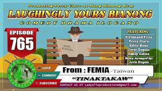 LAUGHINGLY YOURS BIANONG #765 - TINAKTAKAW | FEMIA | LADY ELLE PRODUCTIONS | ILOCANO DRAMA