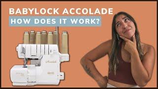 How Baby Lock Accolade Operates - Cover Stich Serger