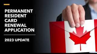 Permanent Resident Card Renewal Application 2023 Update | Proof of Residency Obligation