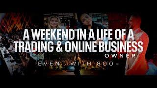 A Weekend in a Life of a Trading & Online Business Owner // Event with 800+