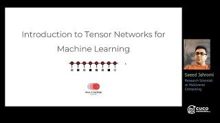 CUCO Workshop: Introduction to Tensor Networks for Machine Learning (MULTIVERSE COMPUTING)