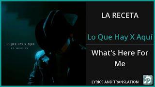 LA RECETA - Lo Que Hay X Aquí Lyrics English Translation - Spanish and English Dual Lyrics