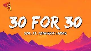 SZA, Kendrick Lamar - 30 For 30 (Lyrics)