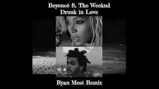 Drunk in Love Ryan Most Remix