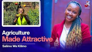 Agriculture Made Attractive Na Salimo Wa Kilimo